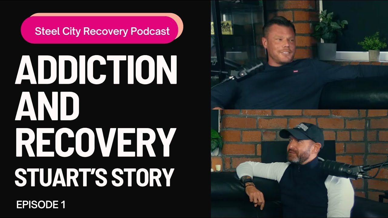 Stuart's Experience of Addiction and Recovery - EPISODE 1