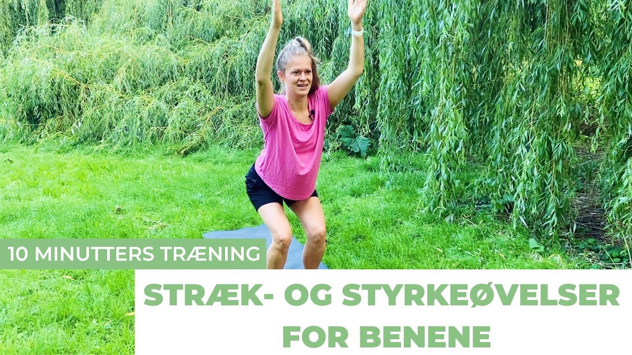 STRÆK- OG STYRKEØVELSER FOR BENENE | 10 MINUTTERS TRÆNING