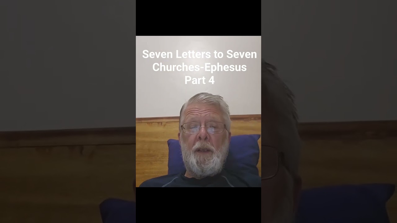 Seven Letters to Seven Churches-Ephesus Part  4
