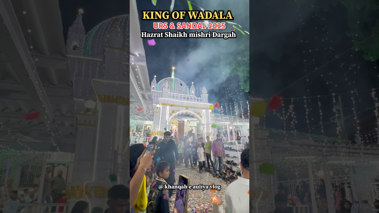 Wadala Dargah 789 urs 2025 | Shahi Sandal |Shaikh Misri Dargah Antop Hill Wadala Mumbai #shortvideo