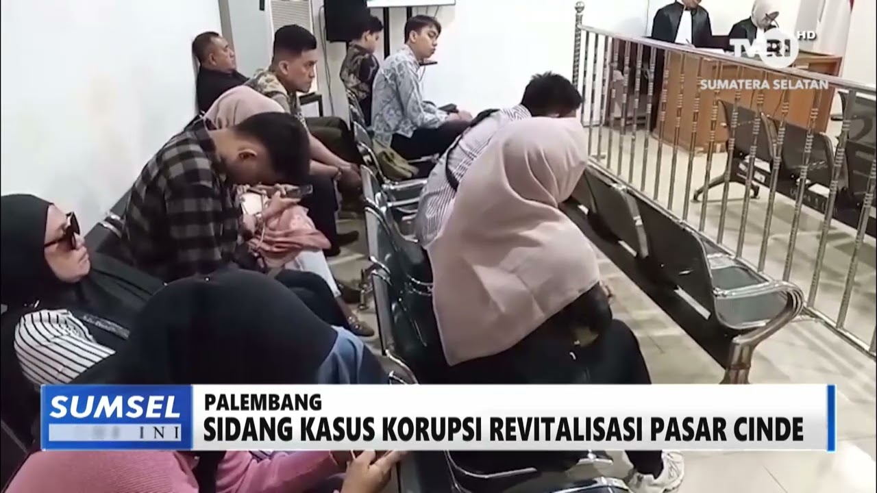 SUMSEL HARI INI - SIDANG KASUS KORUPSI REVITALISASI PASAR CINDE