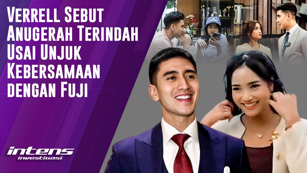 Verrel Sebut Anugerah Terindah Usai Bersama Dengan Fuji | Intens Investigasi | Eps 4802