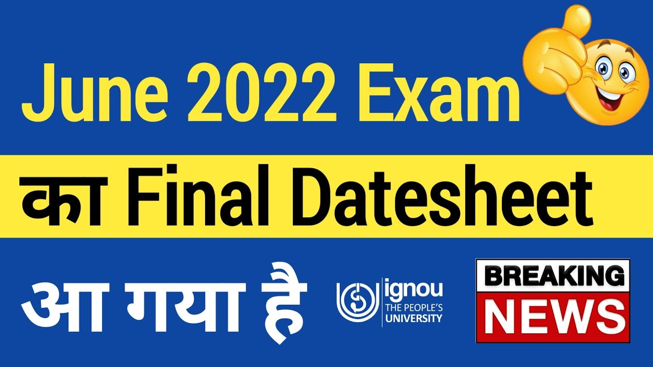 Breaking : IGNOU June 2022 Exam Final Date Sheet Releasedt | New Changes | IGNOU Latest News