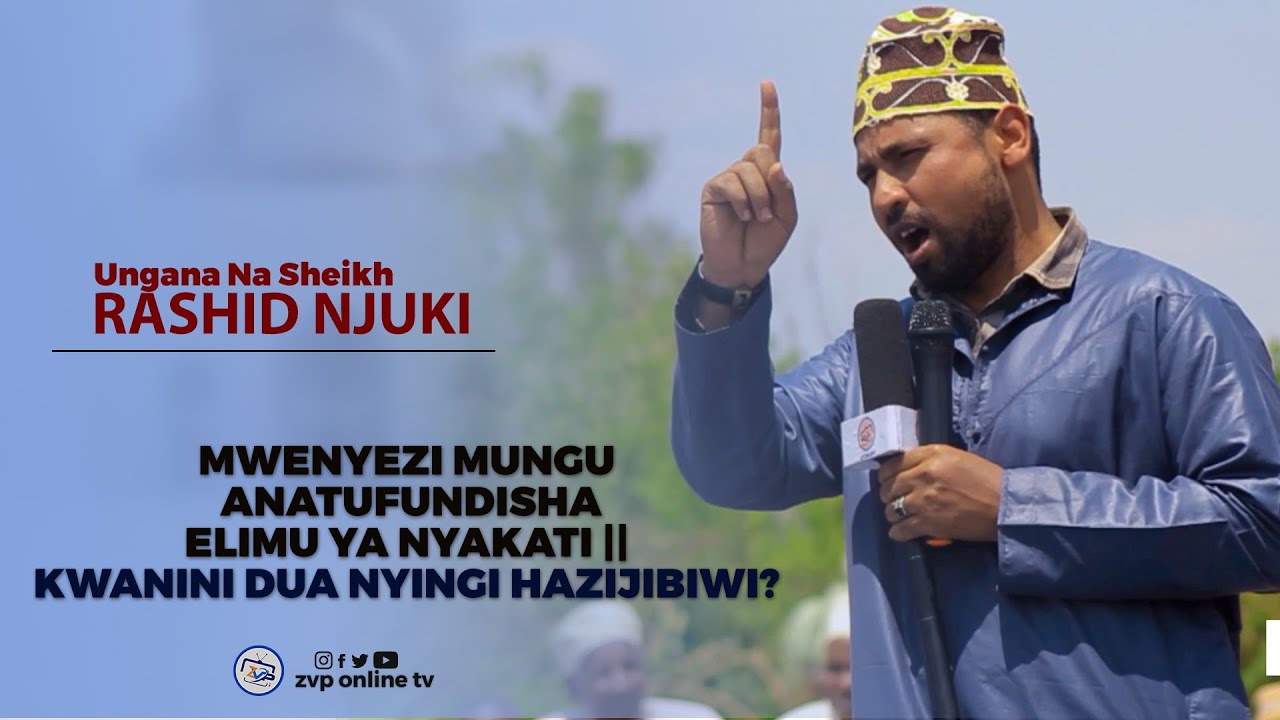 Shk. Rashid Njuki : Mwenyezi Mungu Anatufundisha Elimu Ya Nyakati || Kwanini Dua Nyingi Hazijibiwi?