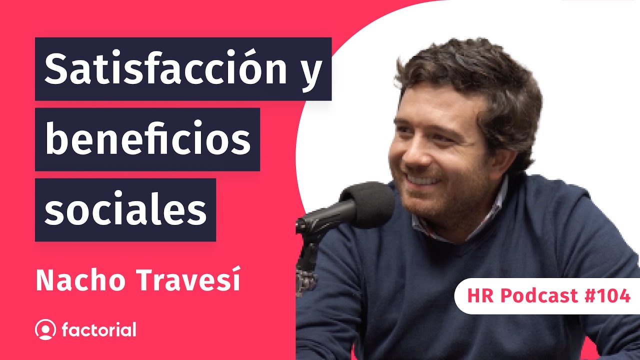 🎙️ Los beneficios sociales y la satisfacción laboral con Nacho Travesí de Cobee | HR Podcast 104