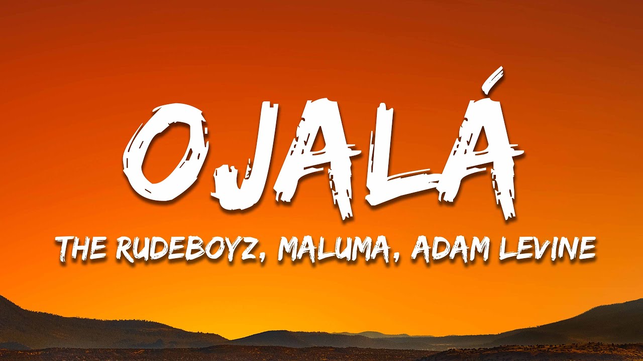 The Rudeboyz, Maluma, Adam Levine - Ojal&aacute; (Letra/Lyrics)