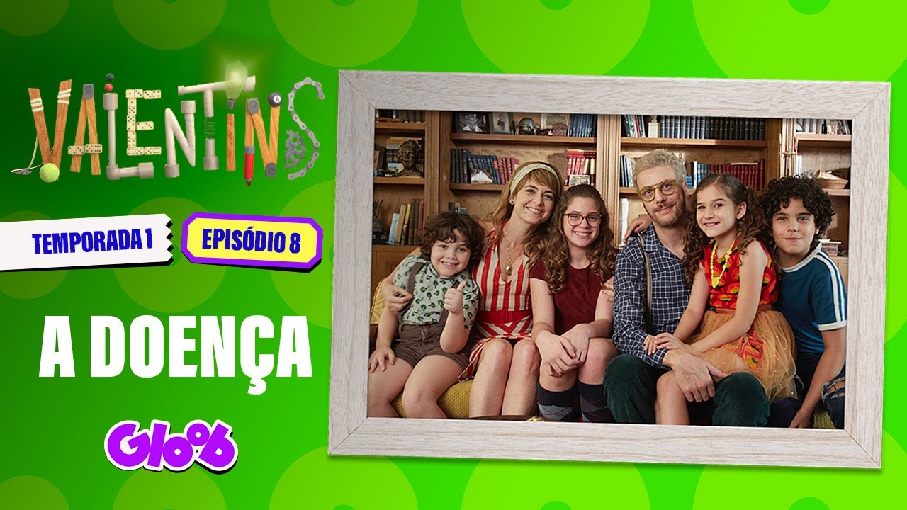 A DOENÇA | VALENTINS | EPISÓDIO 8 COMPLETO | Mundo Gloob
