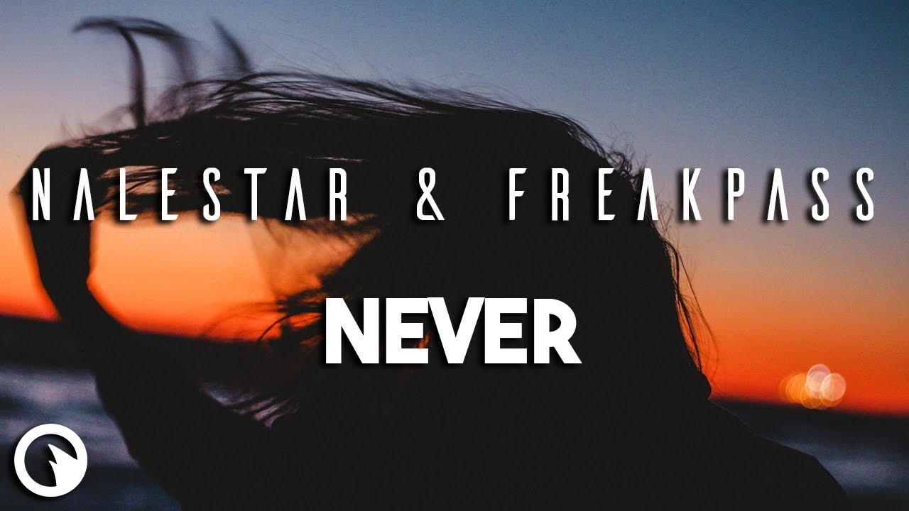 Nalestar & Freakpass - Never