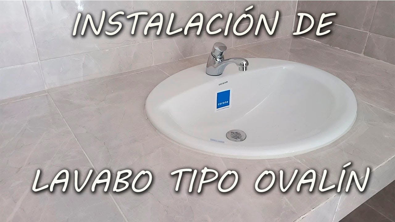 CÓMO INSTALAR UN LAVABO TIPO OVALÍN