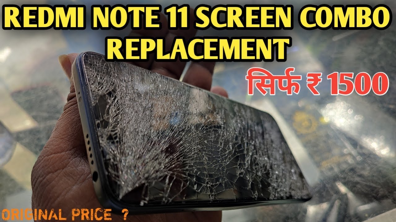 Redmi Note 11 Screen Display replacement cost | Redmi Note 11 Original Screen combo price