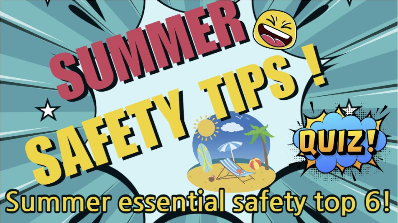 Summer Safety Tips | Summer safety Education _ Summer essential safety top 6