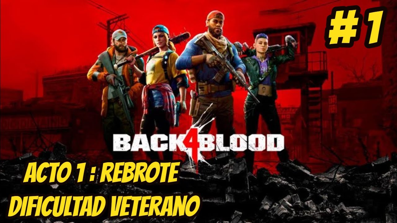 ☠ Back 4 Blood - Acto 1 Dificultad Veterano ☠
