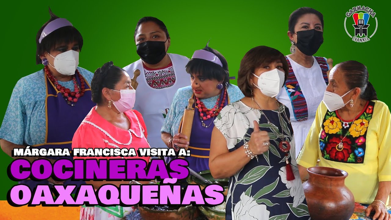 Doña Márgara visita a Cocineras Oaxaqueñas