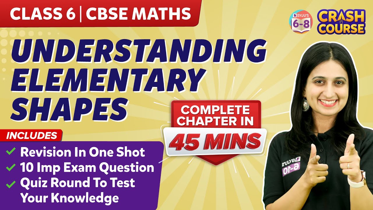 Understanding Elementary Shapes in 45 mins - Class 6 - CBSE Maths