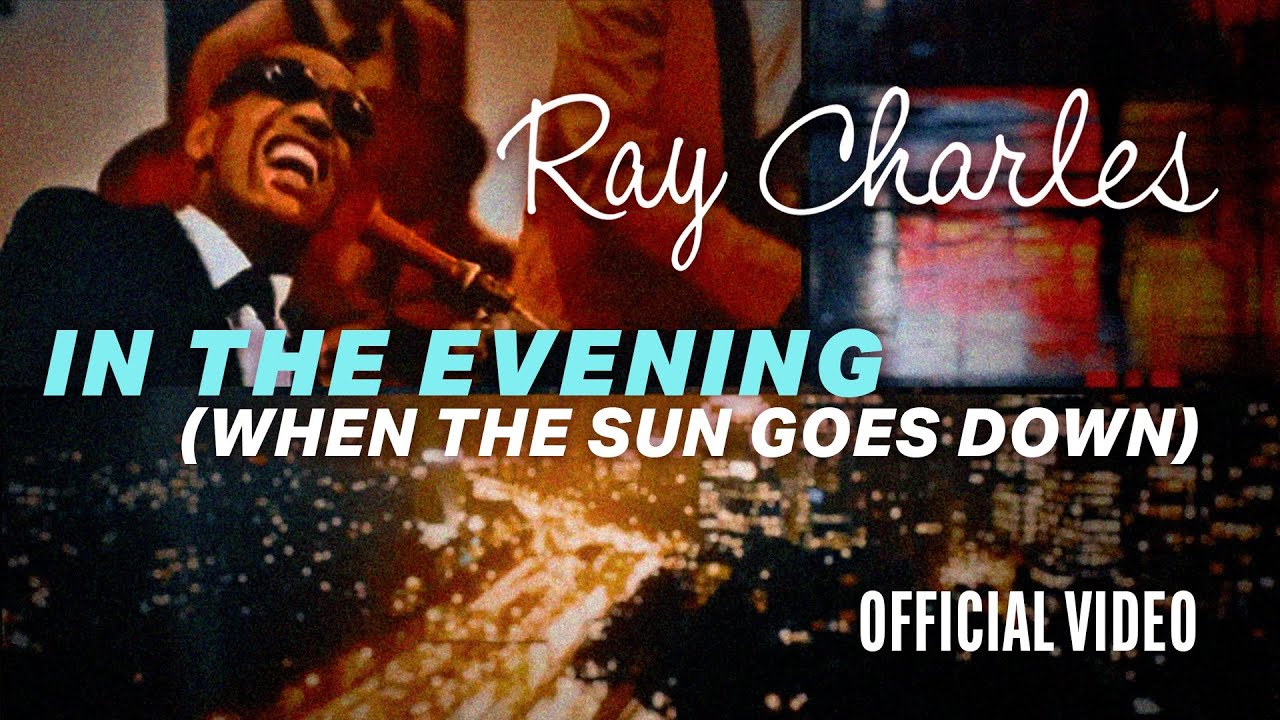 Ray Charles | In the Evening (When the Sun Goes Down) | Official Video