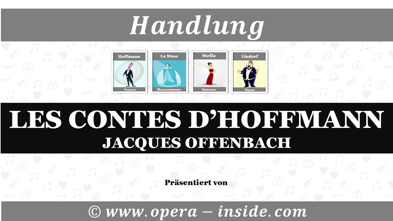 LES CONTES D&rsquo;HOFFMANN von Jacques Offenbach &ndash; die Handlung