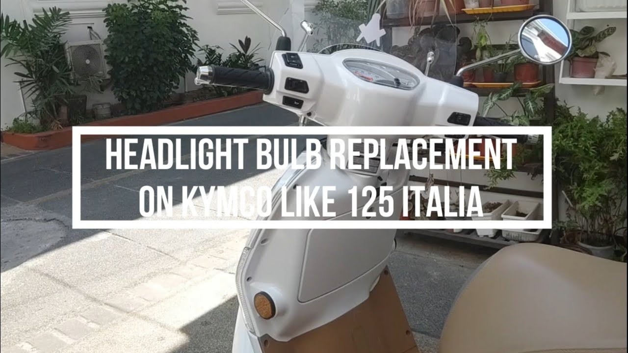 Kymco Like 125 Italia Headlight Replacement