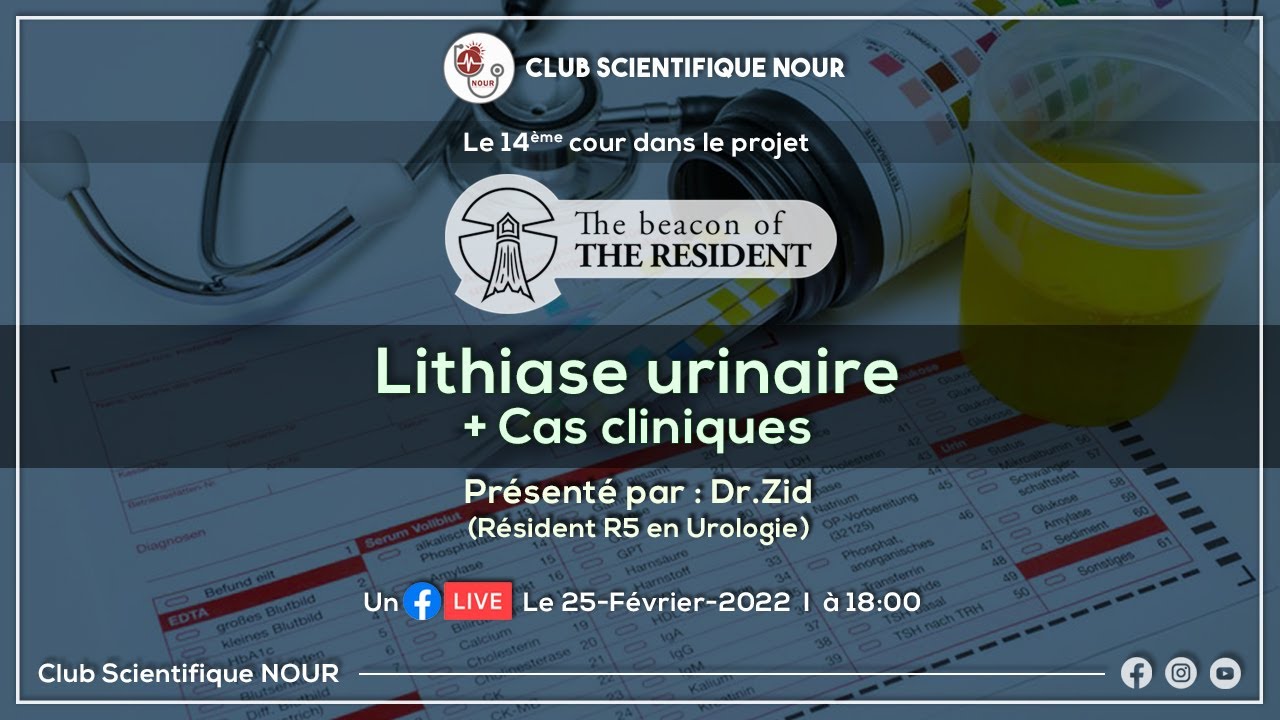 Lithiase urinaire || Séance de Révision || présenté par Dr.Zid , « The beacon of the resident »