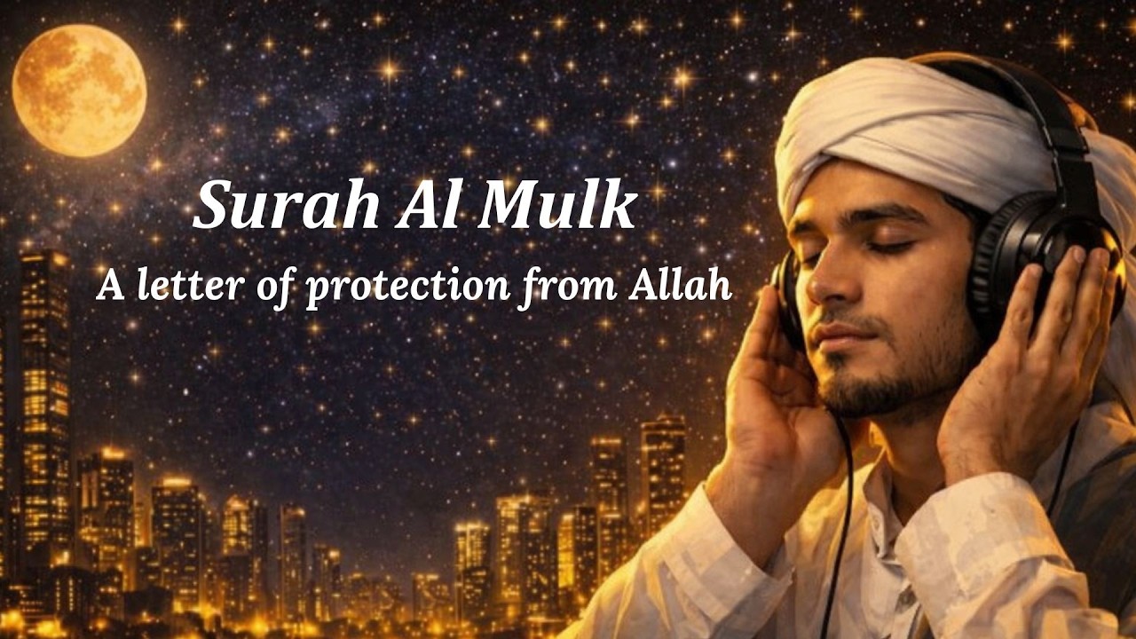 Begin Your Day with Surah Al-Mulk – Spiritual Protection & Morning Blessings