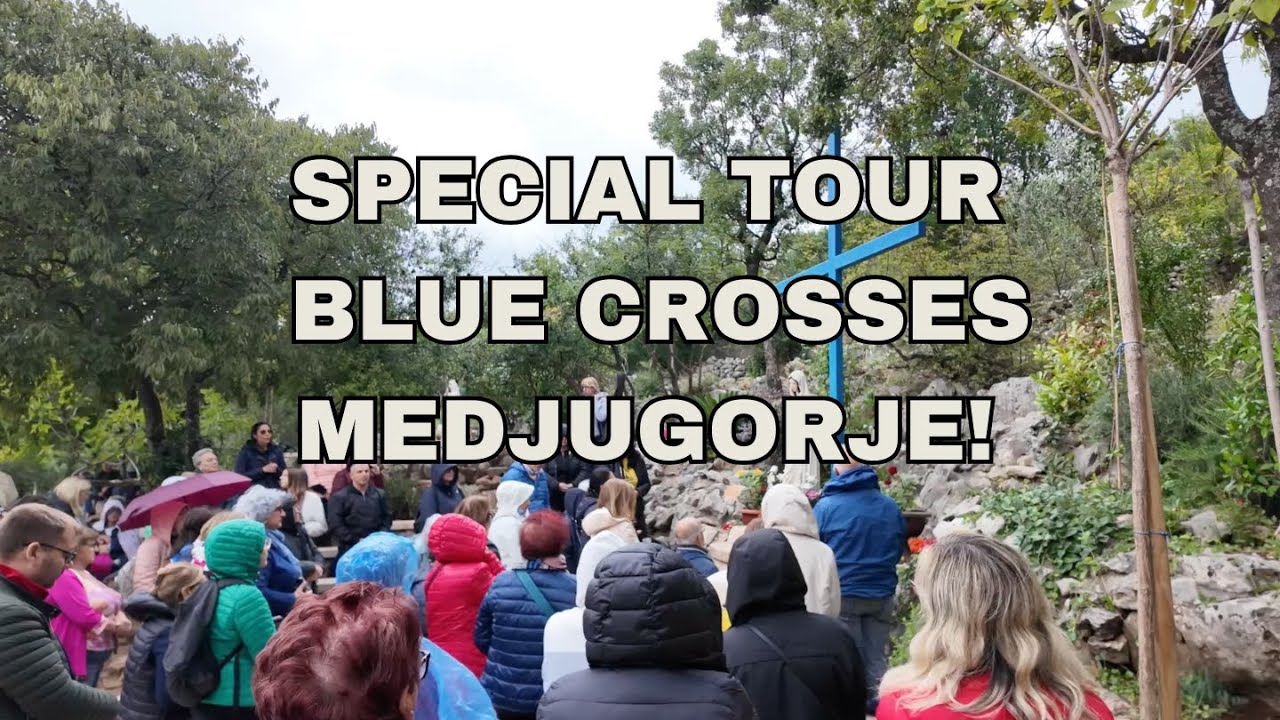 SPECIAL TOUR BLUE CROSSES MEDJUGORJE!