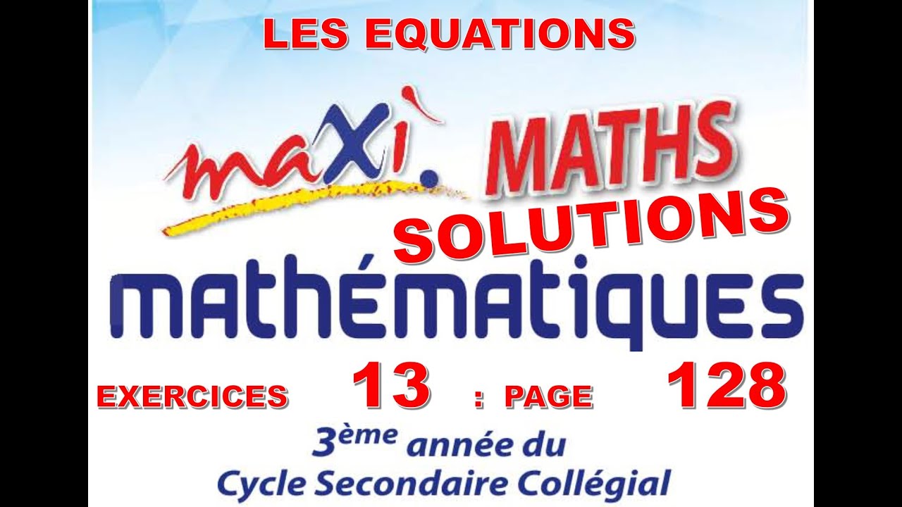 MAXI MATHS-3AC- EXERCICE 13 PAGE 128