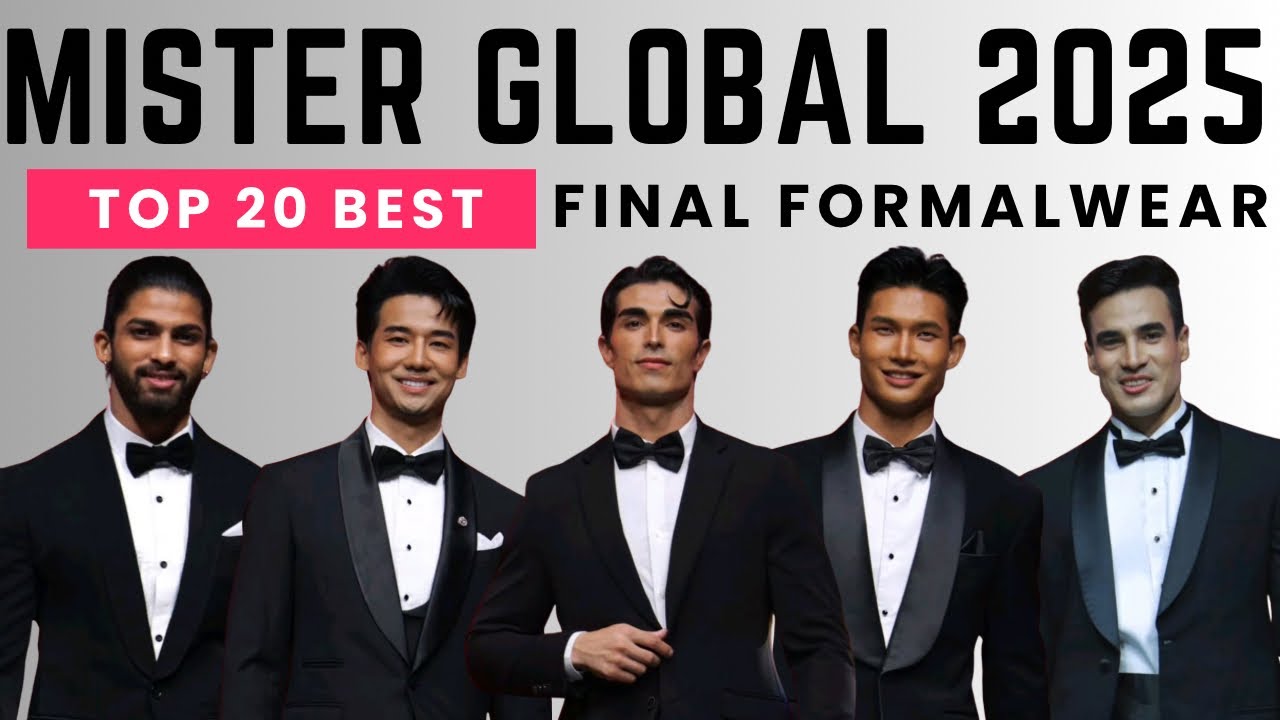 Mister Global 2025 | Top 20 Best | Final Formalwear Competition 