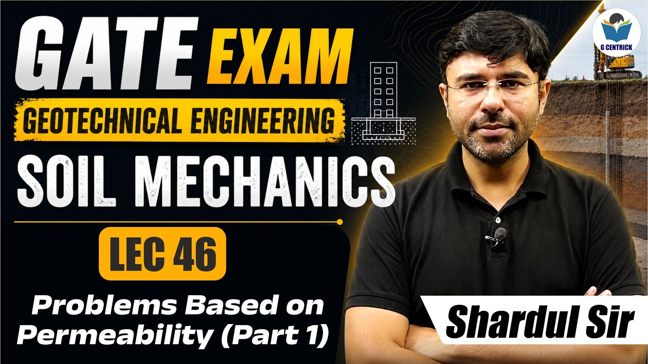 Lec 46 Problems Based on Permeability Part-1 || Soil Mechanics || Geotech || CIVIL Centrick  || GATE