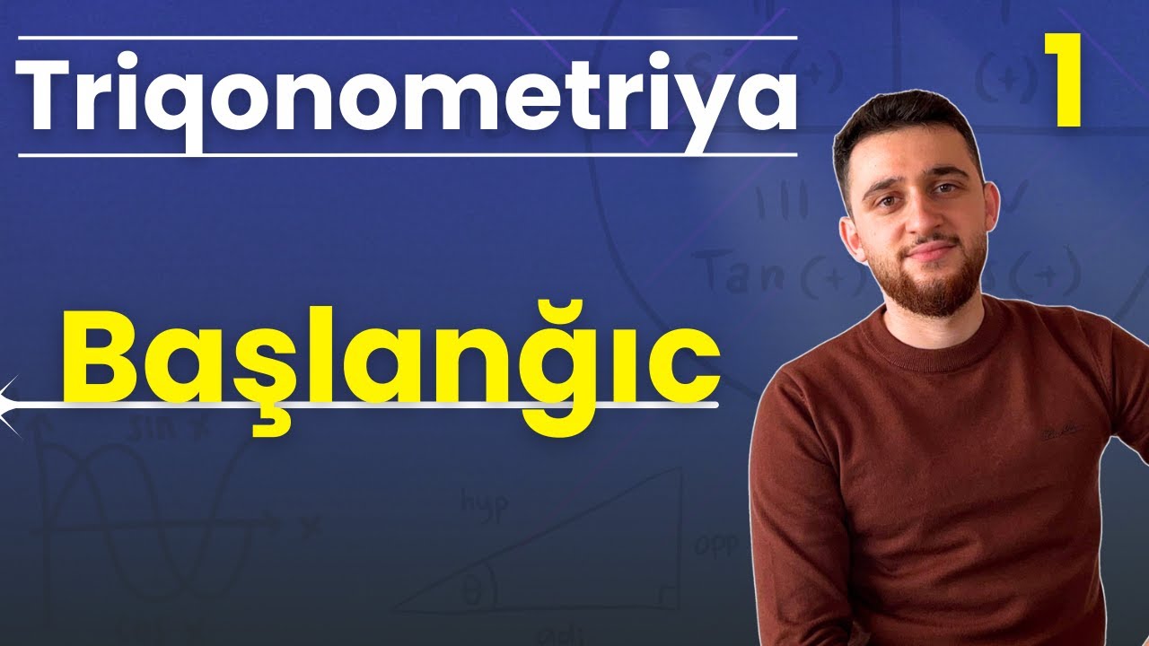 1. Triqonometriya -  Başlanğıc ( Dərs izahı )