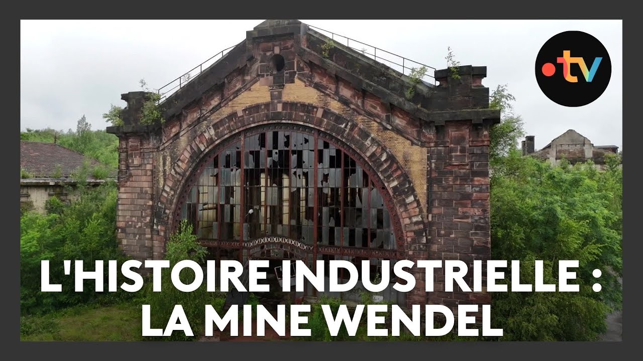 Le passé industriel de la Moselle : La Mine Wendel