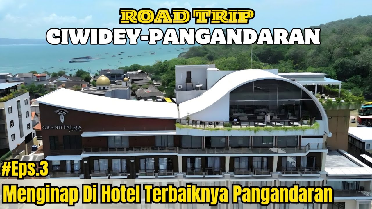 GRAND PALMA PANGANDARAN by HORISON | REKOMENDASI HOTEL PANGANDARAN | EP.3 ROADTRIP PANGANDARAN 