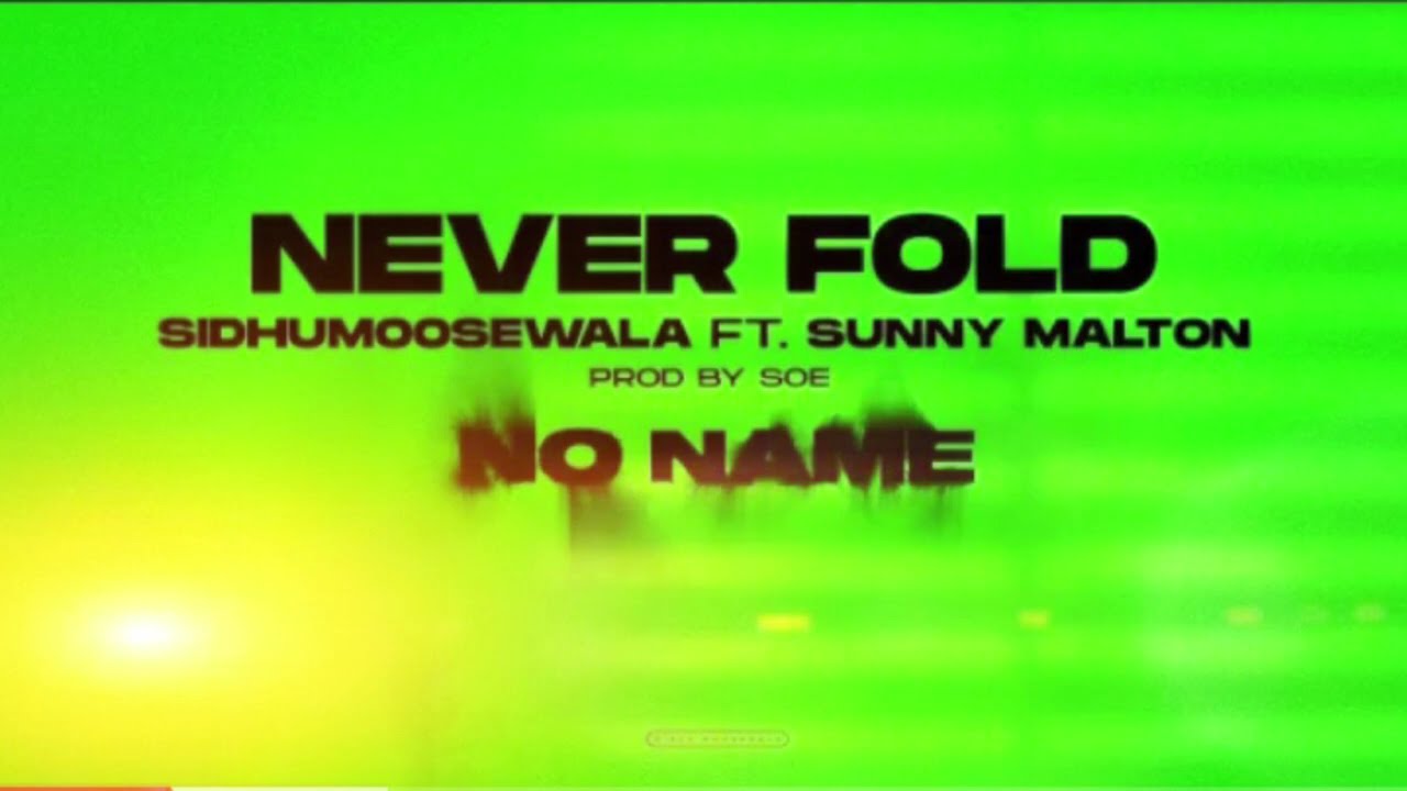 NEVER FOLD : Sidhu Moose Wala | Sunny Malton | SOE | Official Visual Video | New Song 2020 🥲🥹😓