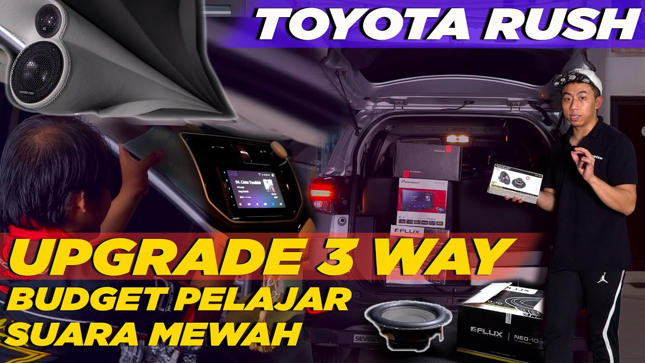 TOYOTA RUSH UPGRADE AUDIO 3WAY  🔥 BUDGET PELAJAR SUARA MEWAH
