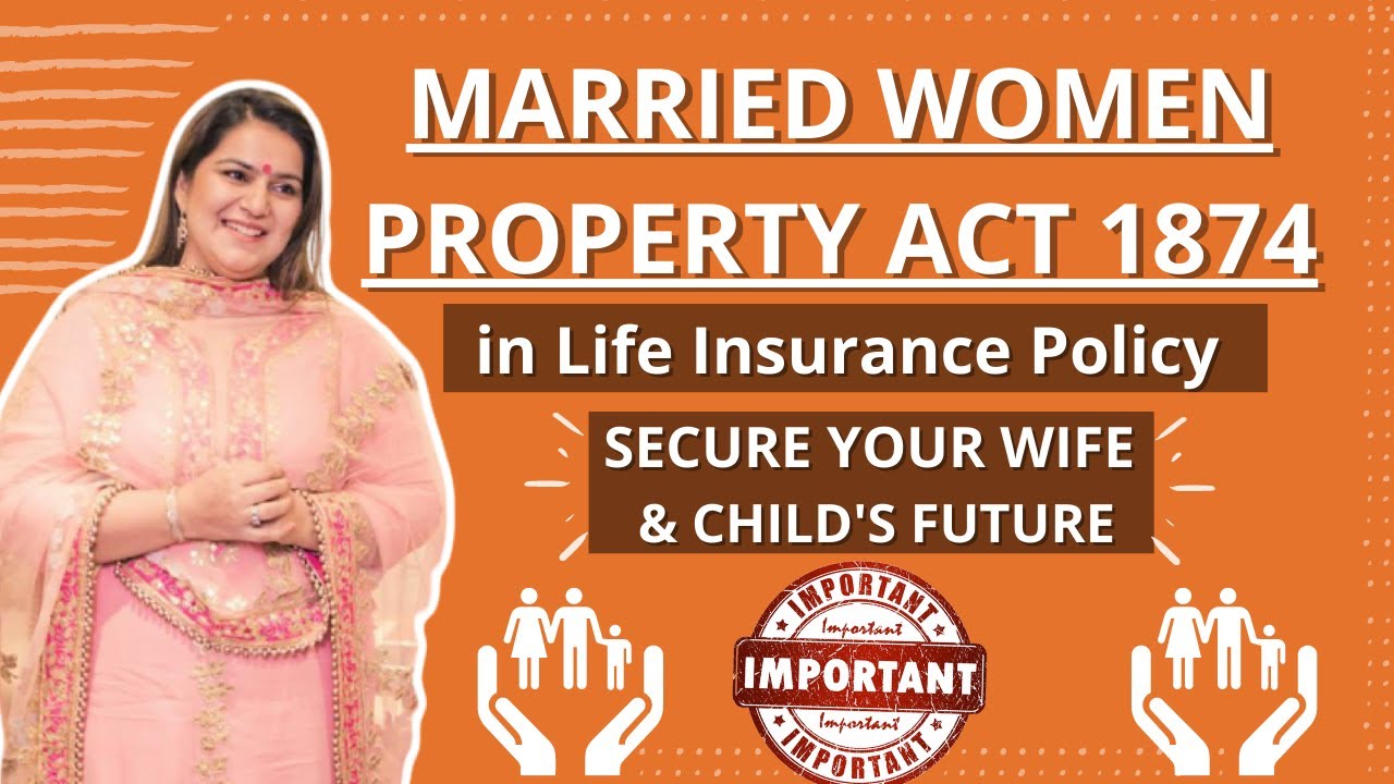 Married Women Property Act Explained | MWP Act 1874 in Life Insurance Policy | *IMPORTANT*