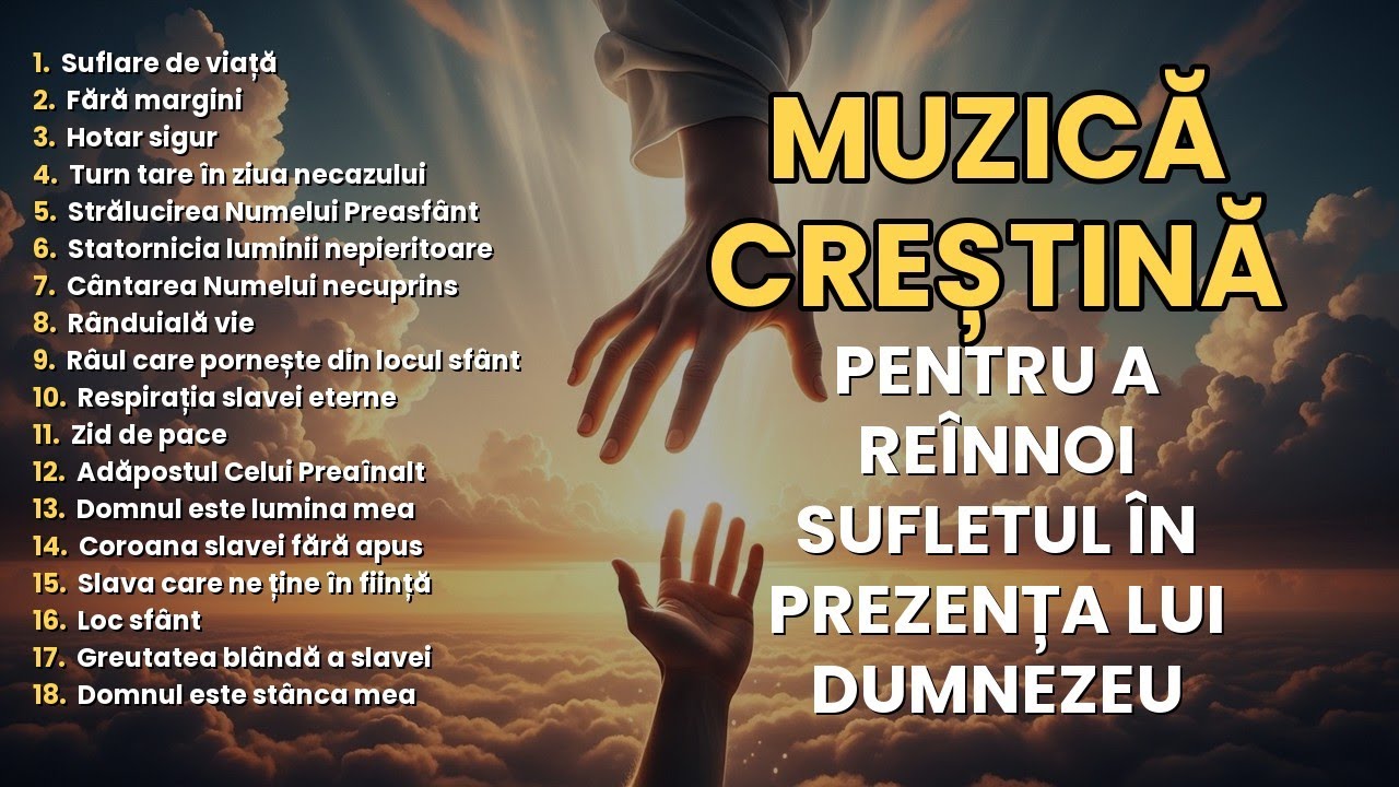 Muzică Creștină 🙌🏻 Pentru A Simți Prezența Lui Dumnezeu