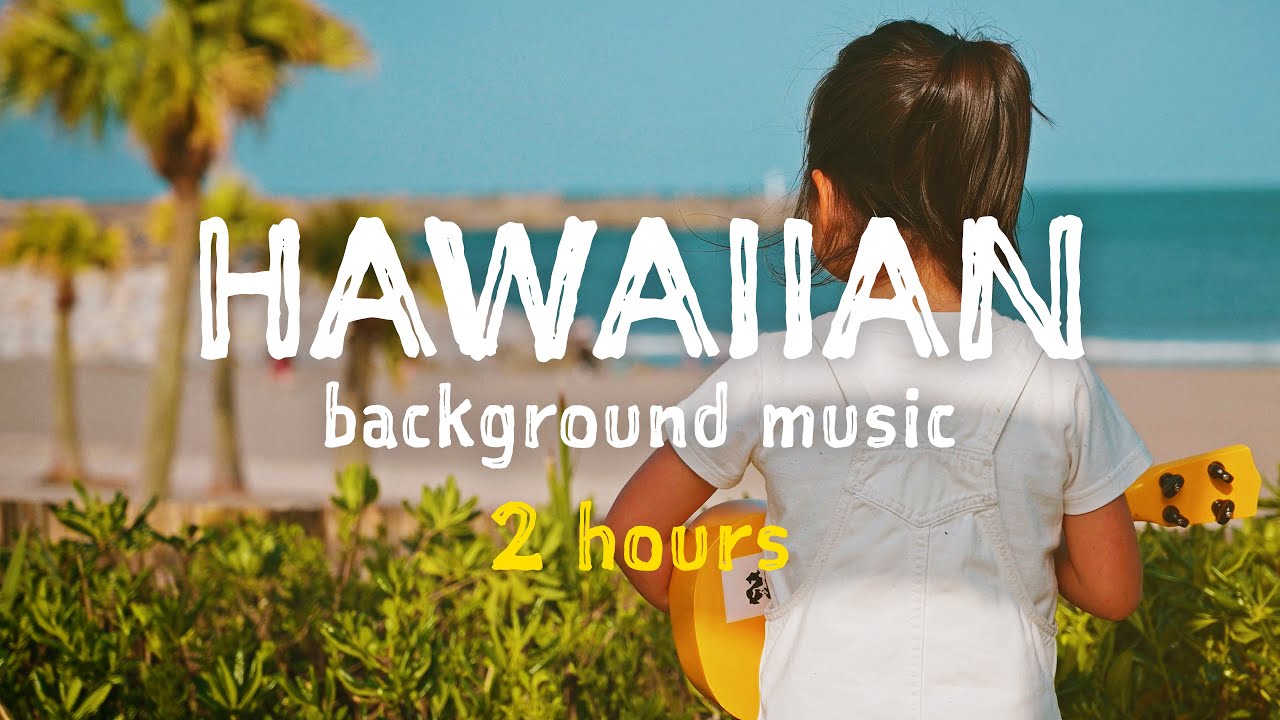 Hawaiian background music /2hours【Copyright Free】