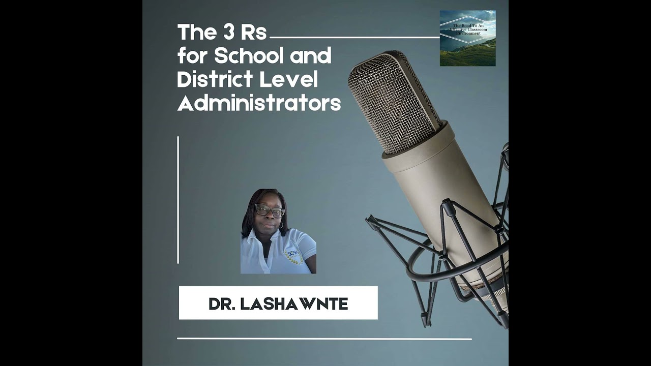 The 3 Rs for School and District Level Administrators