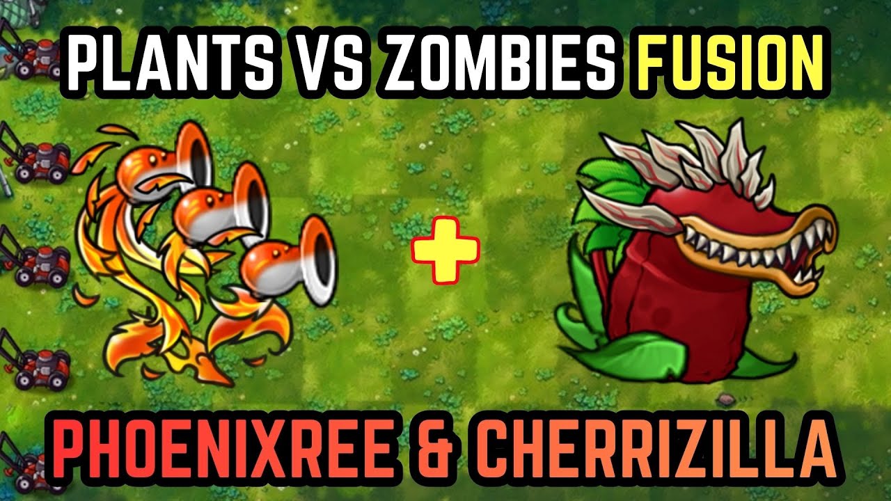 Plants vs Zombies Fusion | Phoenixree & Cherrizilla Indestructible Combo?