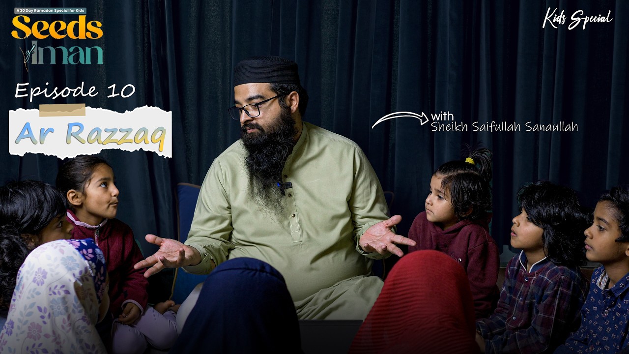 Where Does Our Rizq Come From? | Seeds of Iman (Ep 10) | Shaikh Saifullah Sanaullah