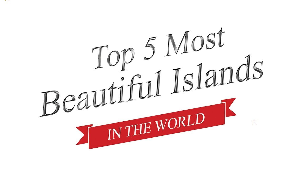 Top 5 Most Beautiful Islands in The World || Topcount
