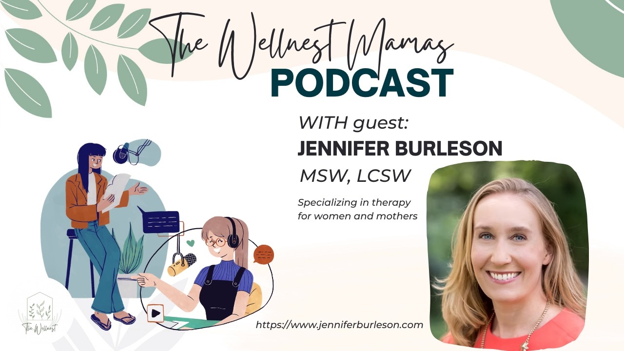 Jennifer Burleson, MSW, LCSW - Perinatal and Postpartum Mental Health Specialist
