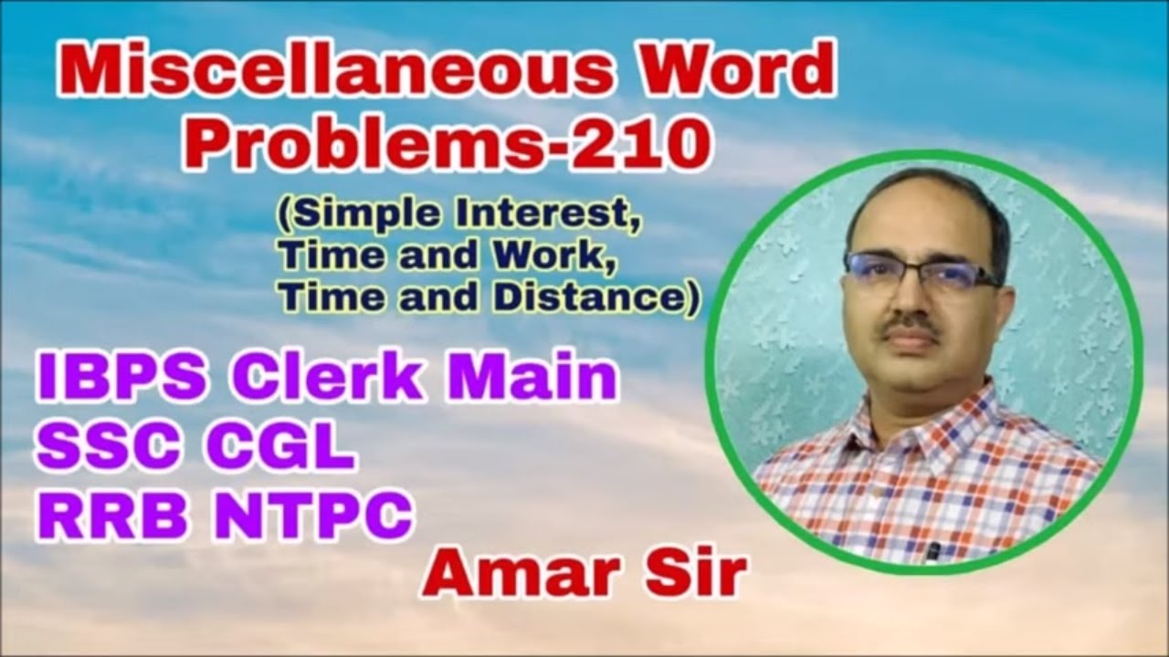 Miscellaneous Word Problems-210: IBPS Clerk Main 2019 /SSC CGL/RRB NTPC
