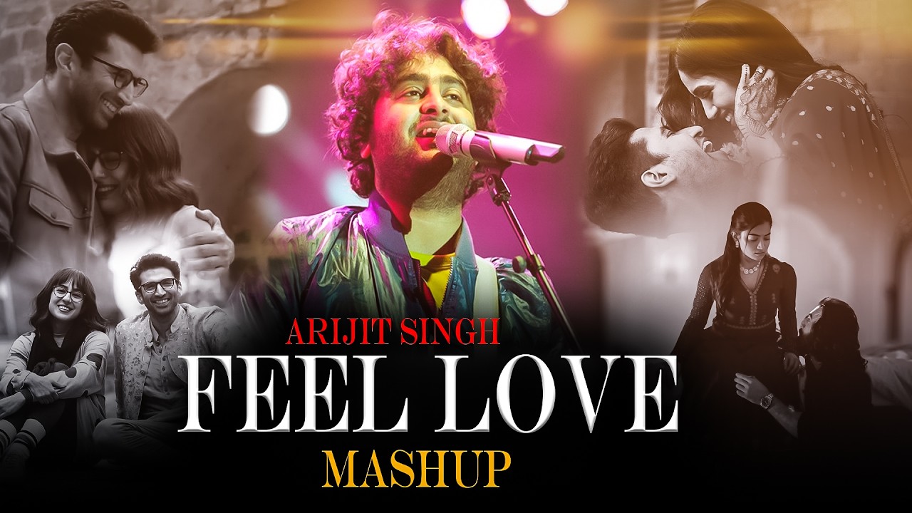 Arijit singh Feel Love - Mashup | Qayde Se X Satranga | Best Of Arijit singh | Emotional Chillout