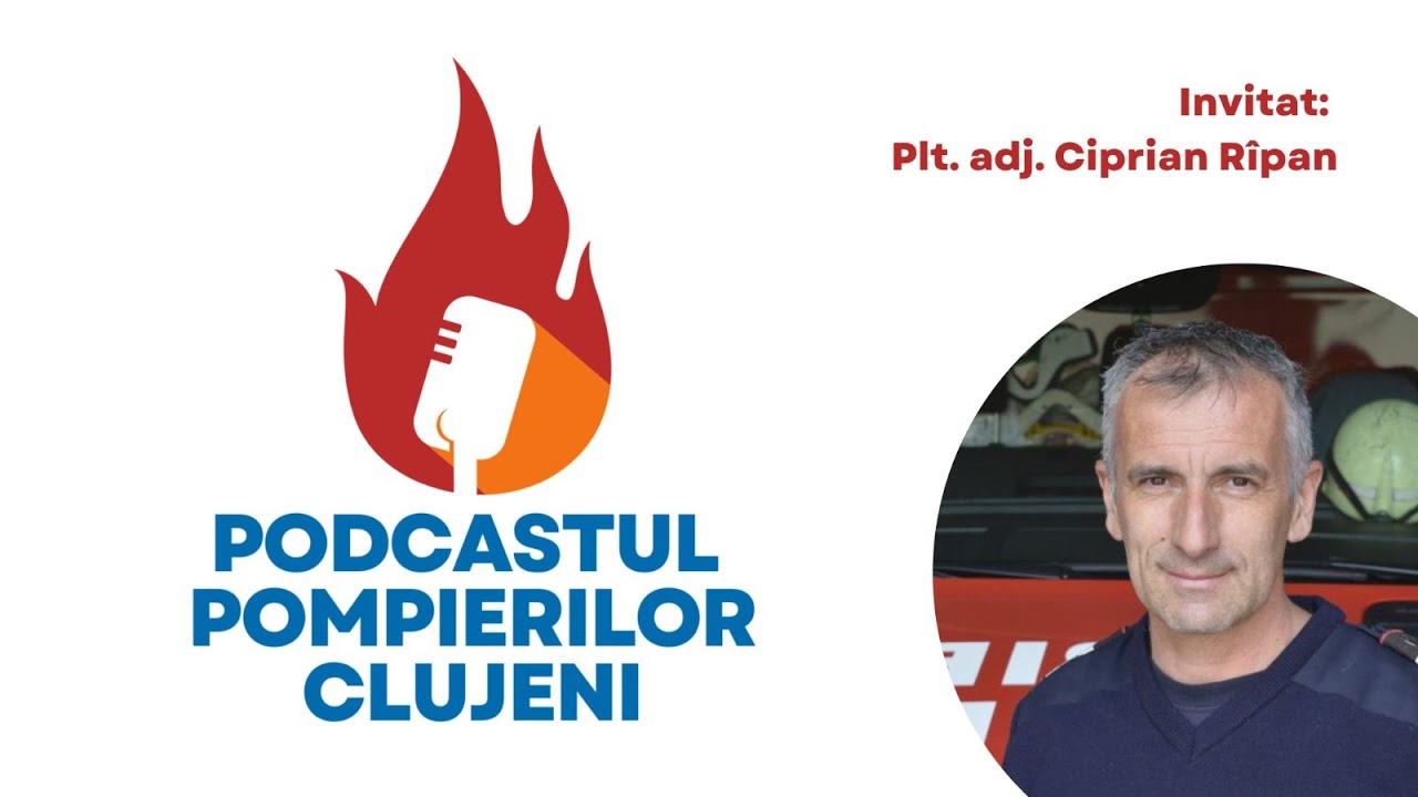 Podcastul Pompierilor Clujeni |Episodul 2| O discuție despre pasiune, cu Ciprian Rîpan