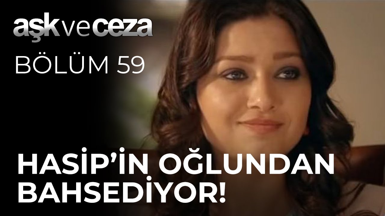 Şahnur, Hasip'in Oğlundan Bahsediyor! | Aşk ve Ceza 59.B&ouml;l&uuml;m