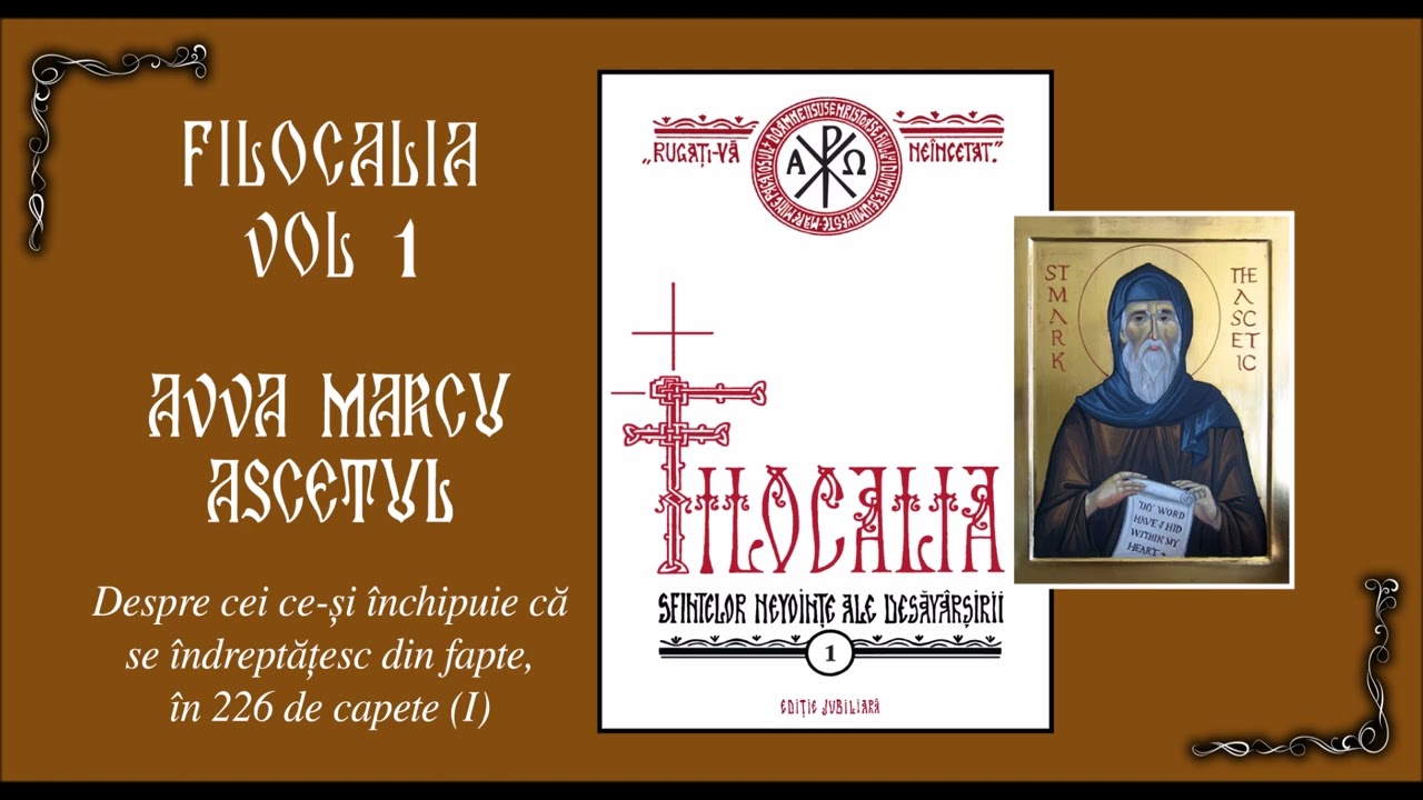 10 FILOCALIA VOL 1 - AVVA MARCU ASCETUL - Indreptatire din fapte 226 capete (I)