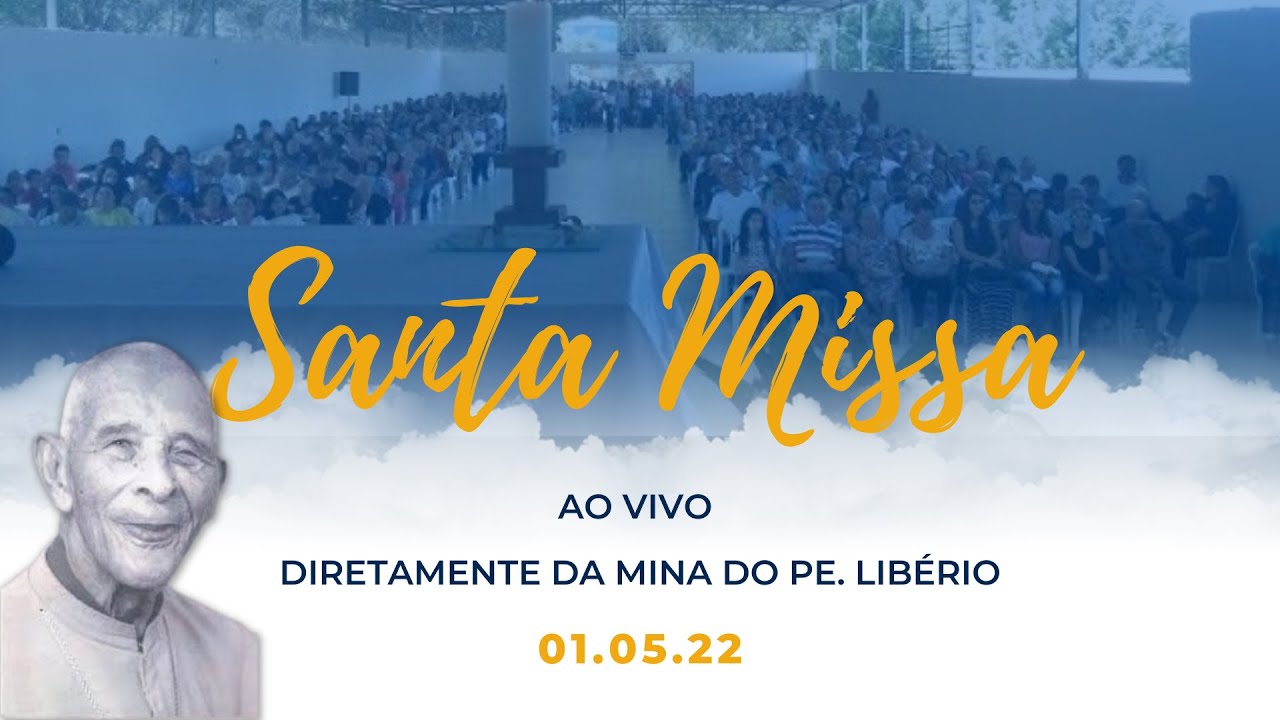 Santa Missa | 01.05.22 | Mina do Padre Libério | Padre Geraldo Gabriel