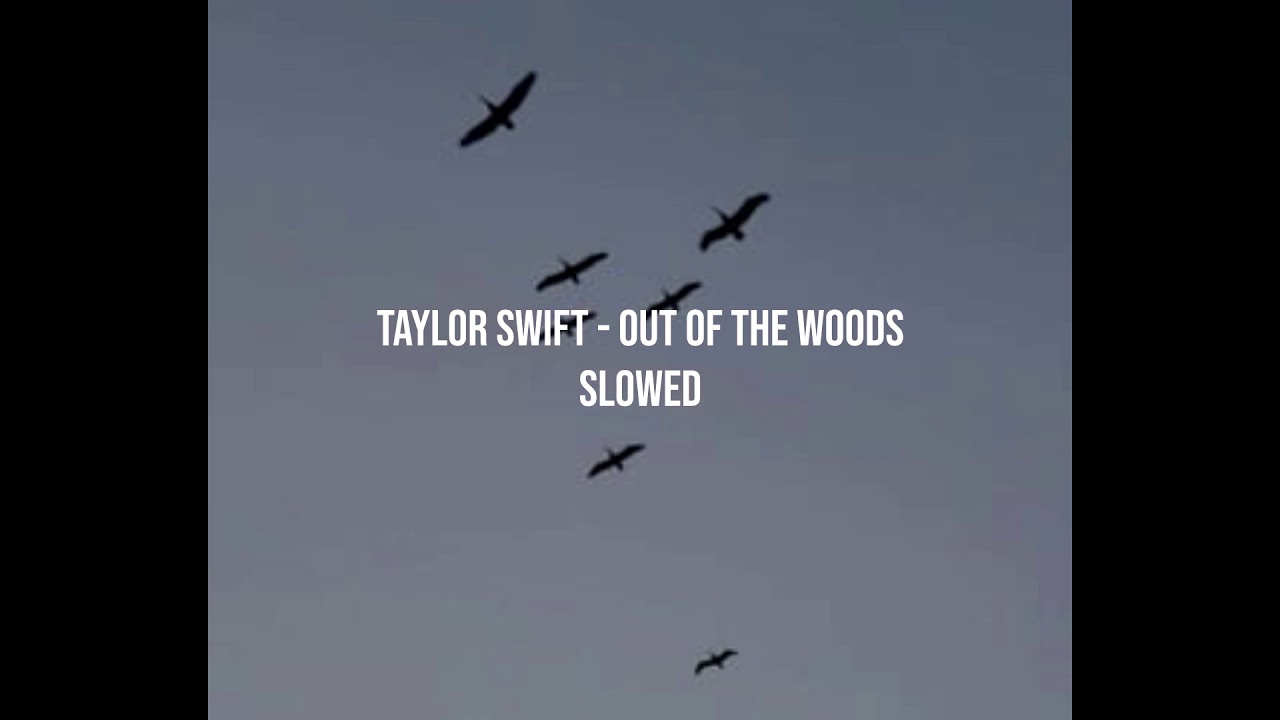 taylor swift - out of the woods (slowed + pitched)