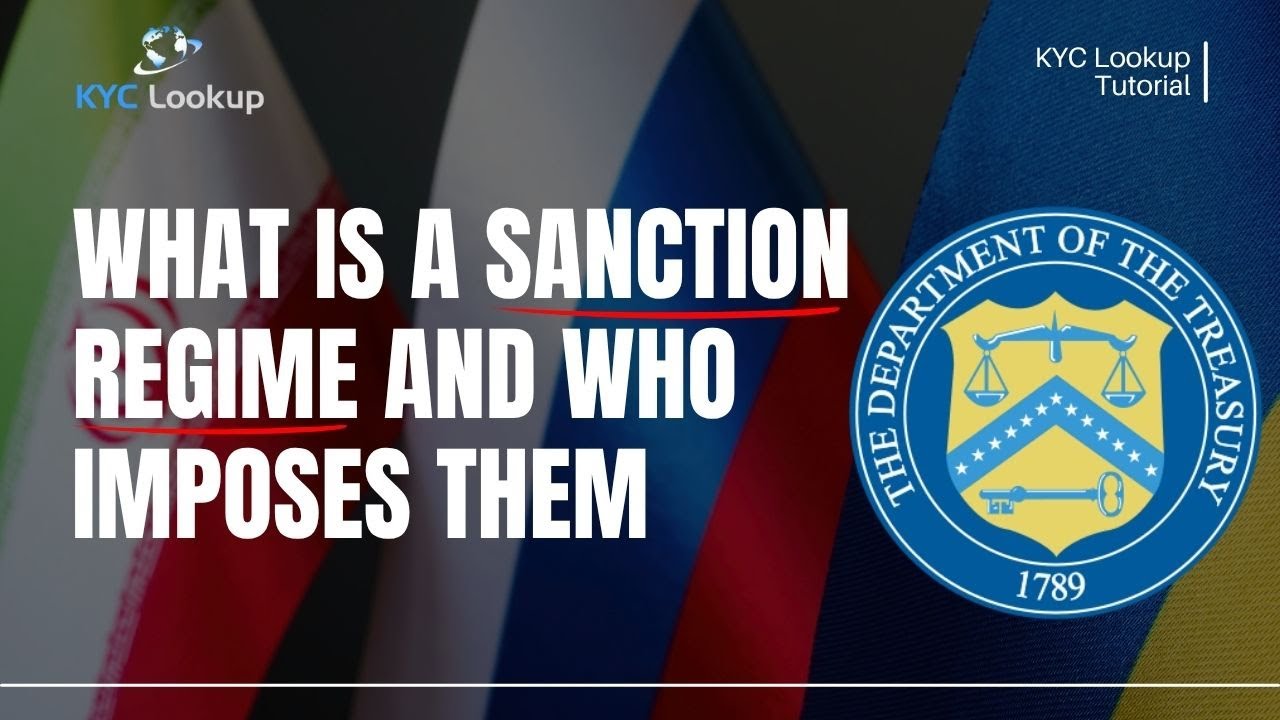 What Is A Sanction Regime | Who Imposes Sanctions | OFAC | HM Treasury | KYC Lookup