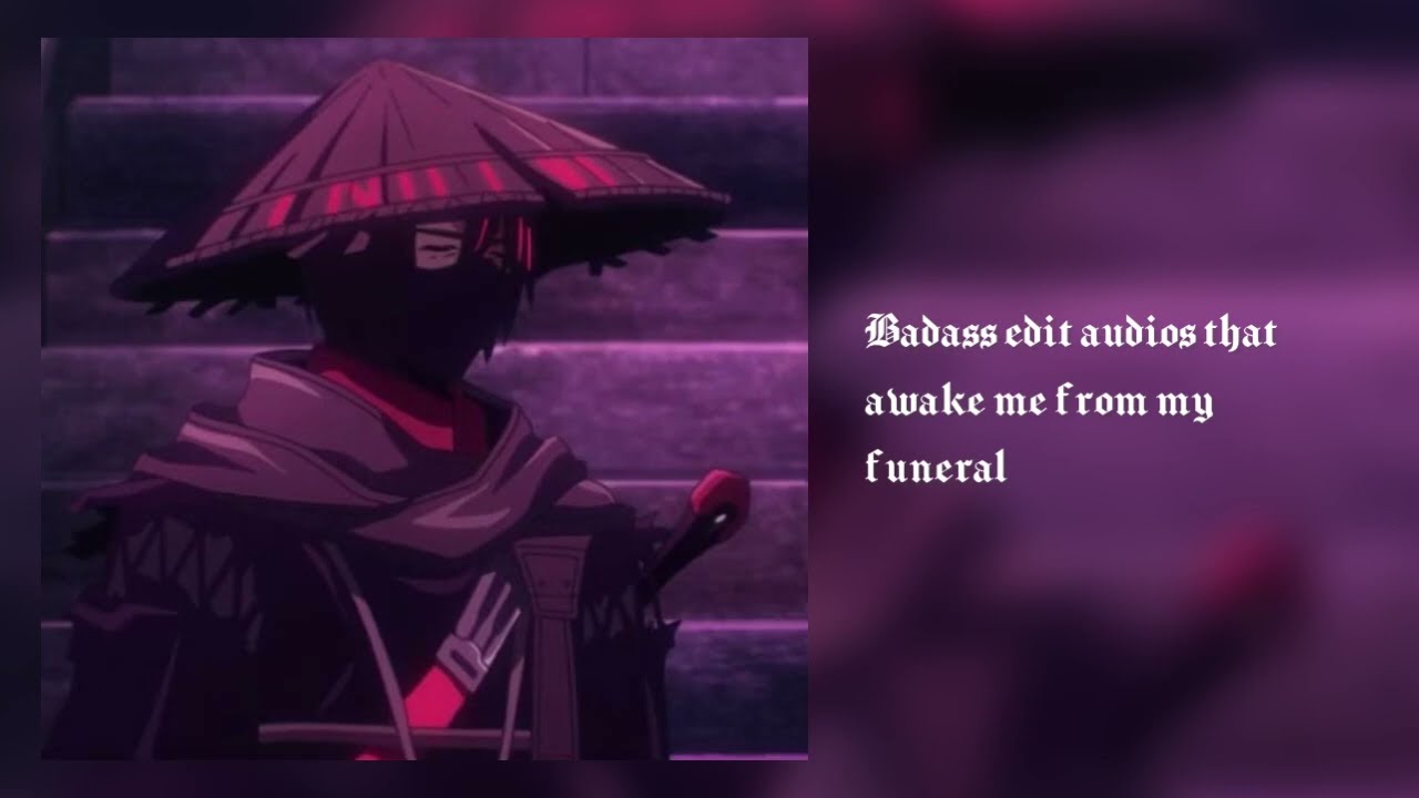 ☆Badass edit audios that awaken me from my funeral 💀