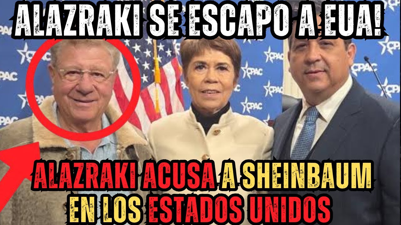 Alazraki ACUSA a SHEINBAUM en los Estados Unidos